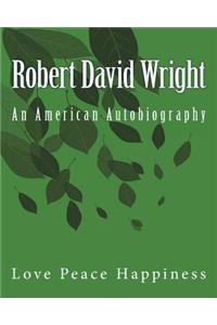 Robert David Wright: (an American Autobiography)