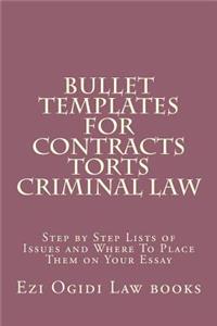 Bullet Templates For Contracts Torts Criminal law