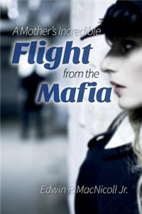 Mothers Incredible Flight From the Mafia