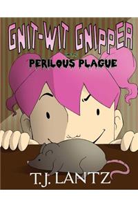 Gnit-Wit Gnipper and the Perilous Plague