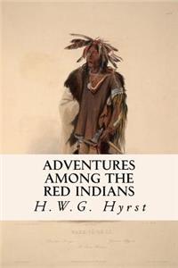 Adventures Among the Red Indians