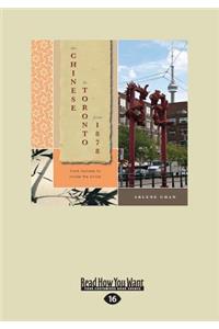 The Chinese in Toronto from 1878: From Outside to Inside the Circle (Large Print 16pt)