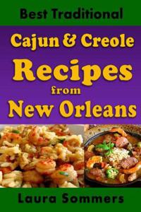 Best Traditional Cajun and Creole Recipes from New Orleans