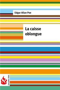 La caisse oblongue