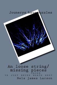 An Loose String/Missing Pieces