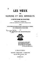 Les Voeux des Hurons et des Abnaquis À Notre-Dame de Chartres Publiés Pour la Première Fois