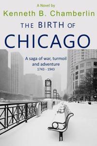 The Birth of Chicago: The Building of a New America