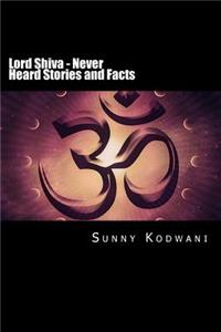 Lord Shiva - Never Heard Stories and Facts