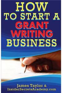 How to Start a Grant Writing Business