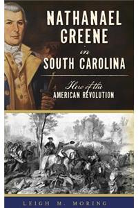 Nathanael Greene in South Carolina