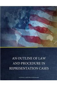 Outline of Law and Procedure in Representation Cases