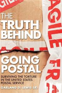 Truth Behind Going Postal