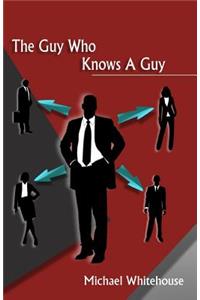 Guy Who Knows a Guy