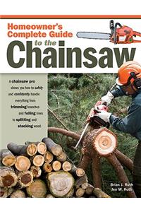 Homeowner's Complete Guide to the Chainsaw