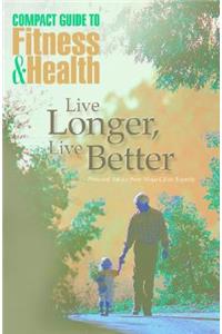 Live Longer, Live Better