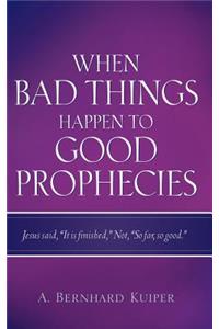 When Bad Things Happen To Good Prophecies