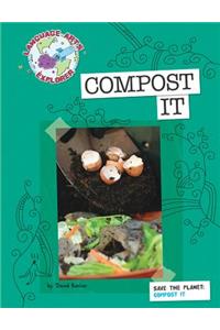 Save the Planet: Compost It