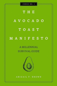 Avocado Toast Manifesto