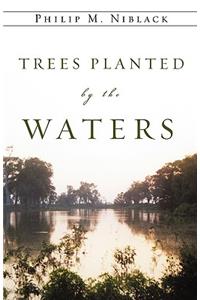 Trees Planted by the Waters