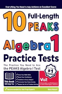 10 Full Length PEAKS Algebra I Practice Tests