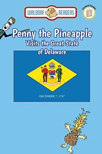 Penny the Pineapple Visits the Great State of Delaware