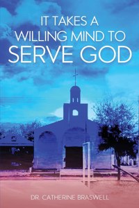 It Takes a Willing Mind to Serve God