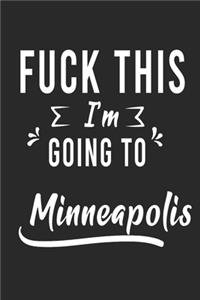 FUCK THIS I'M GOING TO Minneapolis