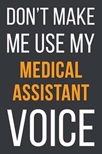 Don't Make Me Use My Medical Assistant Voice