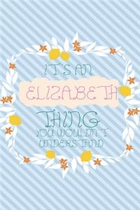 It's an Elizabeth Thing You Wouldn't Understand