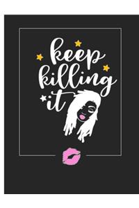 Keep Killing It