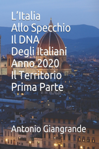 L'Italia Allo Specchio Il DNA Degli Italiani Anno 2020 Il Territorio