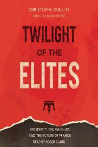 Twilight of the Elites Lib/E