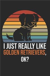 I Just Really Like Golden Retrievers, OK?