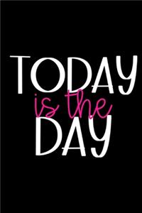 Today is the Day