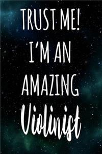 Trust Me! I'm An Amazing Violinist