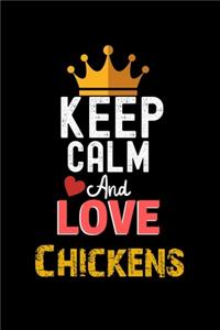 Keep Calm And Love Chickens Notebook - Chickens Funny Gift
