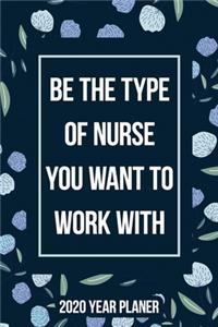 Be the Type of Nurse You Want to Work With