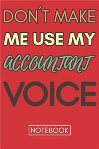 Don't Make Me Use my Accountant Voice