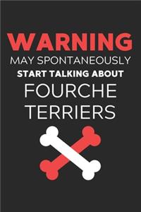 Warning May Spontaneously Start Talking About Fourche Terriers