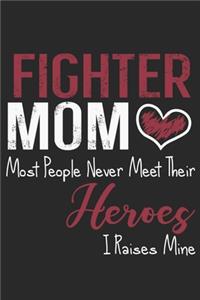 Fighter mom most people never meet their heroes i raises mine