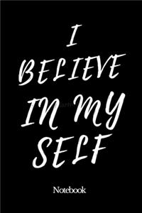 I believe in myself journal encouraging you to do what you want to do without fear: Notebook with 120 Rulled page size 6 ×9 inch