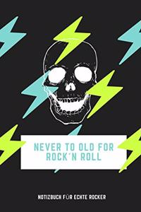 Never to Old for Rock`n Roll