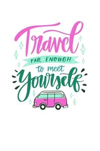 Travel far enough to meet yourself