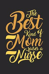 Best Kind Of Mom Raises A Nurse