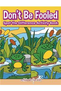 Don't Be Fooled, Spot the Difference Activity Book
