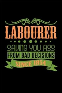 Labourer saving you ass from bad decisions since 1854
