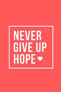 Never Give Up Hope