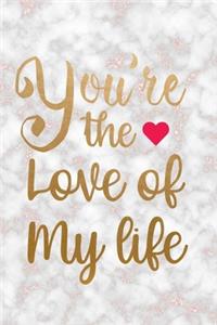 You're The Love Of My Life