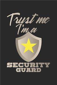 Trust me, I'm a security guard