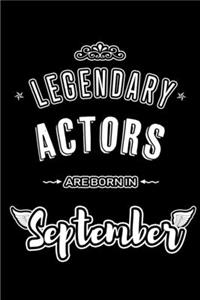 Legendary Actors are born in September